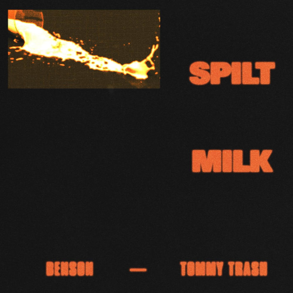 Benson & Tommy Trash — Spilt Milk artwork