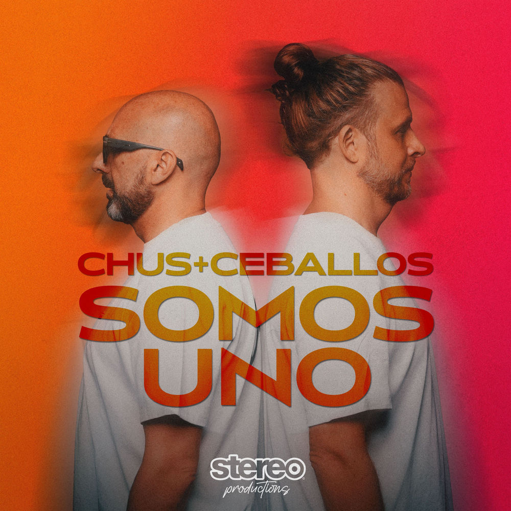 Chus & Ceballos, DJ Chus & Pablo Ceballos — Somos Uno artwork