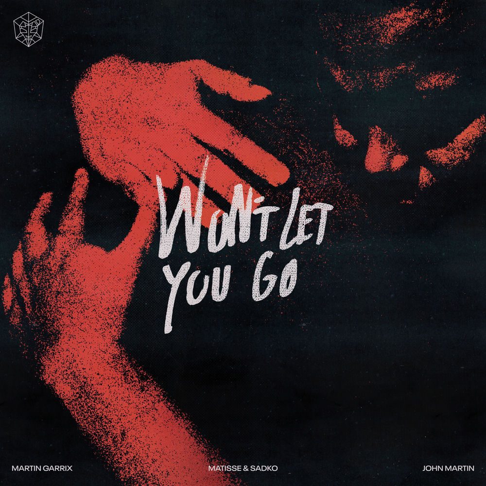 Martin Garrix, Matisse & Sadko & John Martin — Won't Let You Go artwork